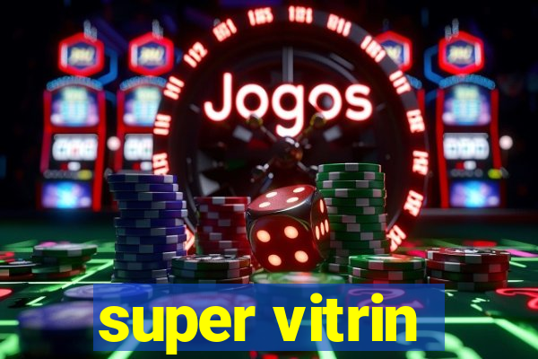 super vitrin